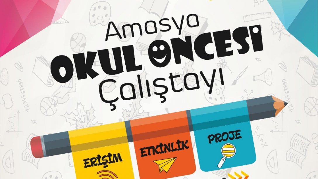 Amasya Okul Öncesi Çalıştayı 17 Mayıs 2022 Salı Günü Amasya İl Millî Eğitim Müdürlüğünde Yapılacak.