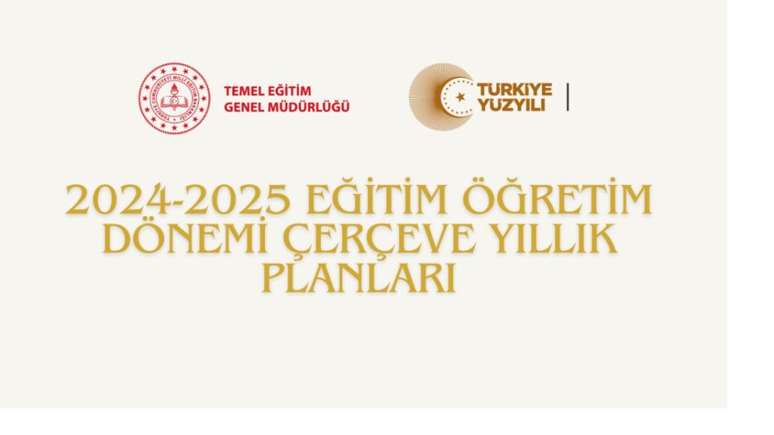 2024-2025 EĞİTİM ÖĞRETİM DÖNEMİ ÇERÇEVE YILLIK PLANLARI