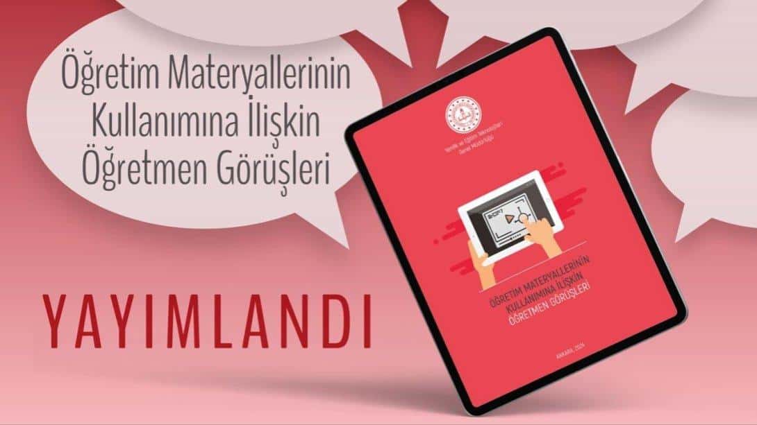 ÖĞRETİM MATERYALLERİNE DAİR ÖĞRETMEN GÖRÜŞLERİ ALINDI